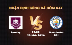 burnley manchester city 23 04 ngoai hang anh