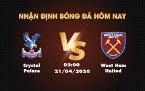 crystal palace west ham united 21 04 ngoai hang anh