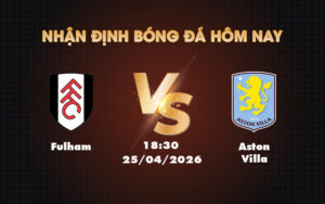 fulham aston villa 25 04 ngoai hang anh