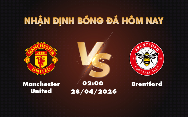 manchester united brentford 28 04 ngoai hang anh