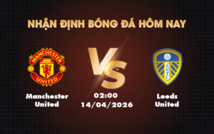 manchester united leeds united 14 04 ngoai hang anh
