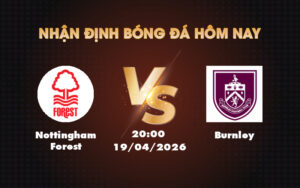 nottingham forest burnley 19 04 ngoai hang anh