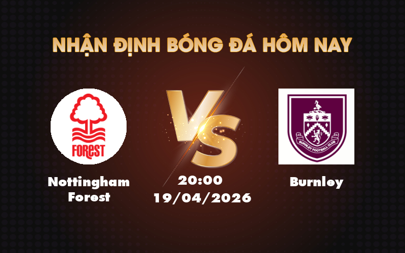 nottingham forest burnley 19 04 ngoai hang anh