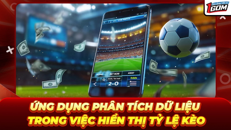 Ứng dụng phân tích dữ liệu trong việc hiển thị tỷ lệ kèo