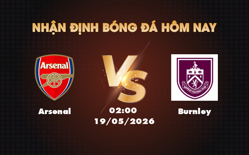 arsenal burnley 19 05 ngoai hang anh