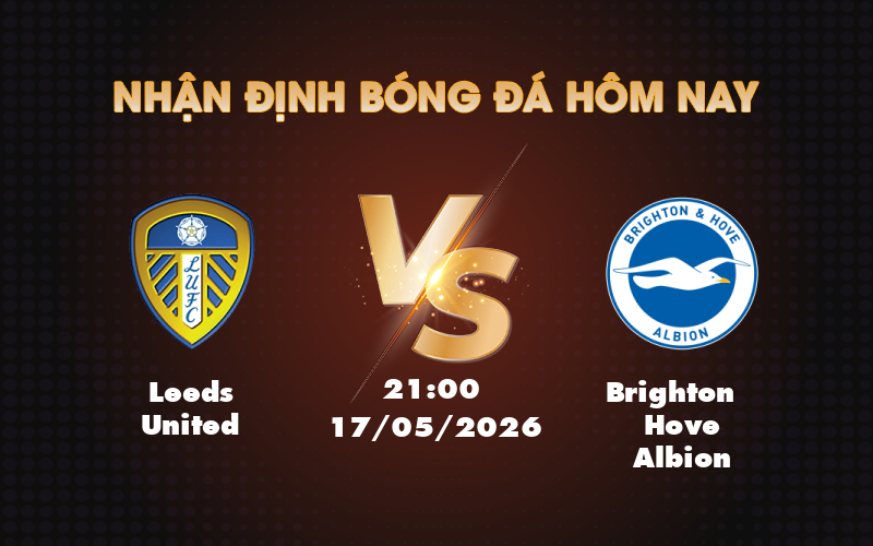 leeds united brighton hove albion 17 05 ngoai hang anh