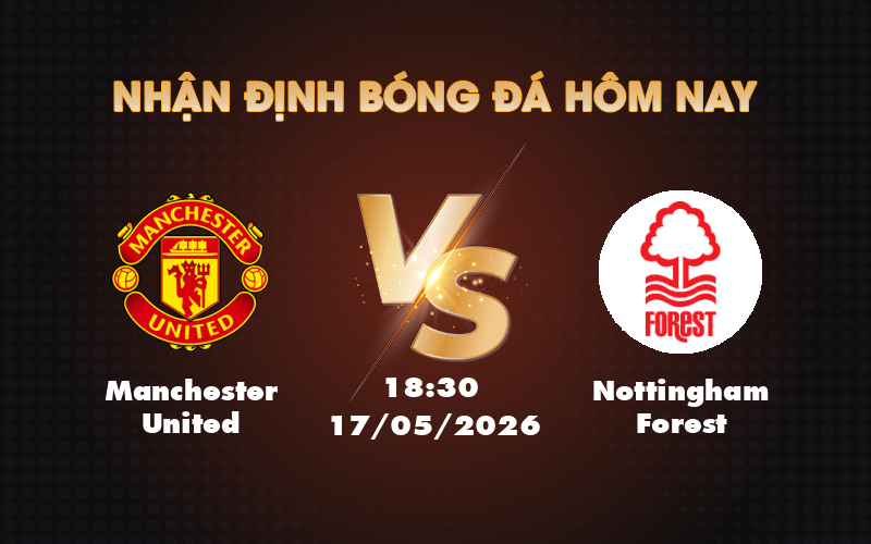 manchester united nottingham forest 17 05 ngoai hang anh