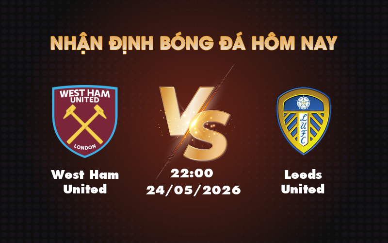 west ham united leeds united 24 05 ngoai hang anh
